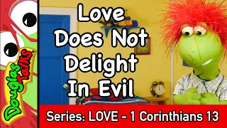 Love Does Not Delight In Evil | Sunday School Lesson for Kids | 1 Corinthians 13