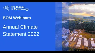 BOM Webinars - Annual Climate Statement 2022