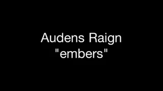 Audens Raign "Embers"