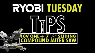 RYOBI Tuesday Tips: The 18V ONE+ 7-1/4" Sliding Compound Miter Saw