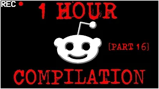 [1 HOUR COMPILATION PART 16] Disturbing Stories From Reddit