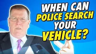 WHEN Can Police Search Your Vehicle? (The Answer Will SURPRISE You)