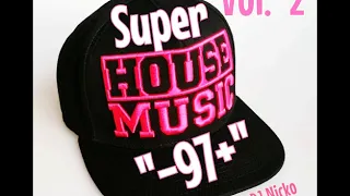 Super House Music "-97+" (Remix)  Vol. 02