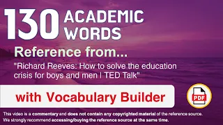 130 Academic Words Ref from "How to solve the education crisis for boys and men | TED Talk"