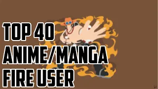 Top 40 Strongest Anime/Manga/Manha Fire User [Update List]