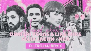 Dimitri Vegas & Like Mike, Felix Jaehn, Nea - Heard About Me (DJ Trojan Remix)
