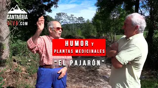 12 💢 HUMOR y PLANTAS MEDICINALES a partes iguales con EL PAJARON (II)