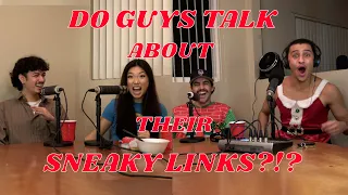 EP 53: WHO TALKS ABOUT THEIR SNEAKY LINKS MORE, GIRLS OR GUYS?!?!?