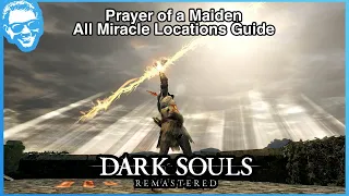 All Miracle Locations Guide - Prayer of a Maiden Trophy - Dark Souls Remastered [4k]