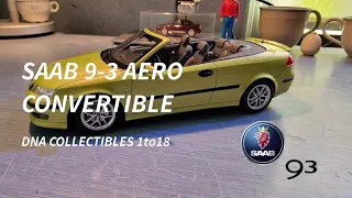 SAAB 9-3 AERO CONVERTIBLE, DNA COLLECTIBLES 1/18