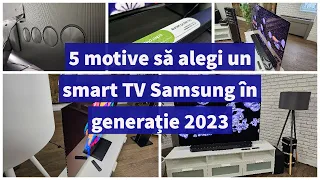 TOP 5: Motive pentru care să alegi un smart TV Samsung în generatie 2023 || GADGET.RO