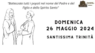 Santa Messa di Domenica 26 Maggio 2024 - Santissima Trinità - Parrocchia di Villadose