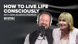 How To Live Life Consciously | Sharon Pearson | Unstoppable EP131