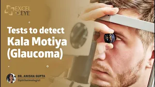 Tests to detect Kala Motiya (Glaucoma) | Kala Motia Symptoms | Dr Anisha Gupta - Eye Specialist