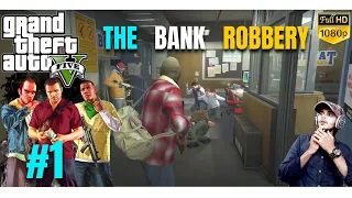 GTA-5 : THE BANK ROBBERY🔥 | Gameplay Mission #1😍 1080p 60fps | GTA-5 in Hindi❤ | AK Gamerz