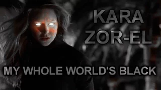 Kara Zor-El | My Whole World's Black