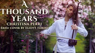 A Thousand Years (Christina Perri) - Erhu Cover by Eliott Tordo