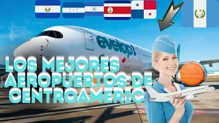 Los Mejores AEROPUERTOS de CENTROAMERICA''2023