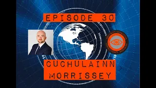 Episode 30 : Cuchulainn Morrissey Interview