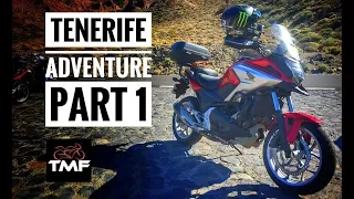 Tenerife Adventure by Honda NC750X - Episode 1
