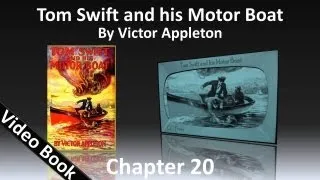 Chapter 20 - Tom Swift and His Motor Boat by Victor Appleton
