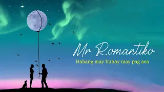 Mr Romantiko - Habang may buhay may pag asa