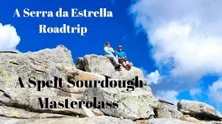 104 : A Masterclass/ How To Make Spelt Sourdough Leven/Dough/Bread The Serra da Estrella Mountains