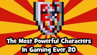 The Most Powerful Characters In Gaming Ever # 20