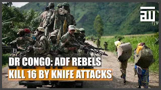 16 KNIFED TO DEATH BY DR CONGO REBELS | WORLD ISLAM NEWS