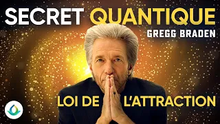 Gregg Braden - Secret Quantique de la Loi de l'Attraction (En Français)