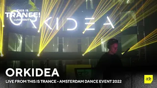 Orkidea live from THIS IS TRANCE ▪ Amsterdam Dance Event [October 21, 2022]