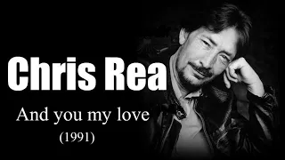 Chris Rea – And you my love (1991)