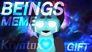 BEINGS || Gift Meme