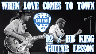 When Love Comes To Town - U2 / BB King Guitar Lesson / Tab