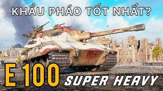 Tăng hạng nặng E 100: Khẩu pháo nào tốt nhất? | World of Tanks