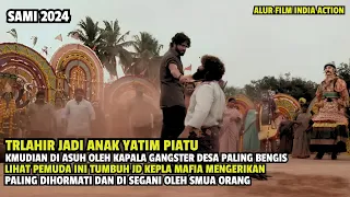 DIASUH KPLA GANGSTER DESA TUMBUH JD KPALA MA-FIA PLING DTAKUTI II ALUR CERITA FILM INDIA ACTION