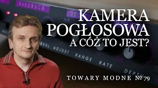 Kamera pogłosowa ADS 1000 - a cóż to jest? [TOWARY MODNE 79]