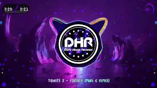 Trinity X - Forever (Mike K Remix) - DHR