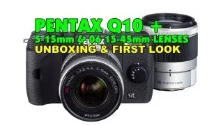 Pentax Q10 Kit & 06 15-45mm Zoom Lens Unboxing & First Look