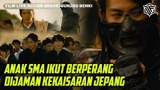 ANAK SMA YANG TERJEBAK DI ZAMAN KEKAISARAN JEPANG | Alur Cerita Film Brave: Gunjou Senki