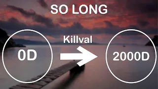 Killval - So Long + 2000 D |Use Headphone🎧|AMA|
