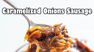 Caramelized Onions Sausage