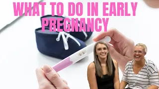 What to do in early pregnancy