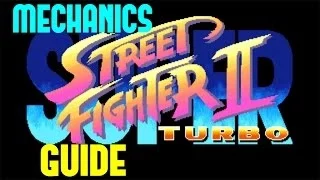 Super Street Fighter II: Turbo (Tutorial) - Mechanics Guide