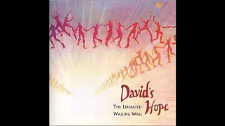 David's Hope - The Liberated Wailing Wall - Come Yeshua