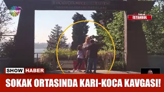 Sokak ortasında karı - koca kavgası!