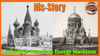 Cathedrals were Free Energy Machines -  Our Story is not His-Story