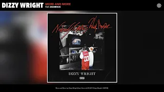 Dizzy Wright - More and More ft. Demerick (Official Audio)