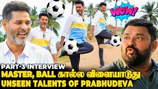PD's Football Skills🔥Never Seen Before😱 & Untold Stories | Gobinath interviews Prabhu Deva - Part 3