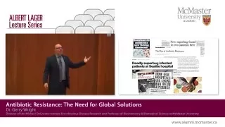 Dr. Gerry Wright | Antibiotic Resistance: The Need for Global Solutions